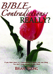 Bible Contradictions: Really? by Brian Young